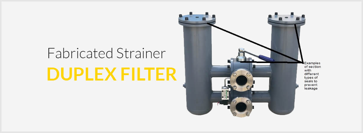 A fabricated duplex strainer